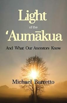 Hardcover Light of the ʻAumākua: And What our Ancestors Know Book