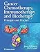 Cancer Chemotherapy, Immunotherapy, and Biotherapy