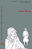 Jesus Weeps (The Chronicles of Jesus & Judas Iscariot:)