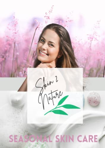 Skin 2 Nature Seasonal skin care: skin care through the seasons