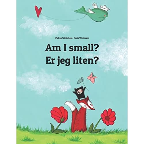 Am I small? Er jeg liten?: Children's Picture Book English-Norwegian