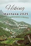  Hiking Montana 2025: Best Hiking Destinations in Montana
