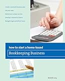 How to Start a Home-based Bookkeeping Business (Home-Based Business Series)