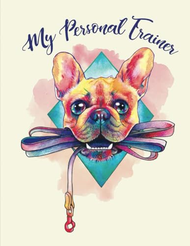 PAWSITIVELY PERFECT CORNELL NOTES SYSTEM - 120: MY PERSONAL TRAINER: FRENCH BULLDOG - VOILA! EDITION
