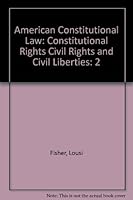 American Constitutional Law : Constitutional Rights Civil Rights and Civil Liberties 0890894620 Book Cover