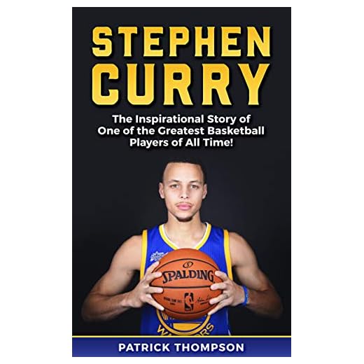 Stephen Curry: The Inspirational Story of One of the Greatest Basketball Players of All Time! (NBA Legends Book 2)