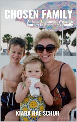 Chosen Family: A Donor-Conceived Woman’s Journey to Redefining Family