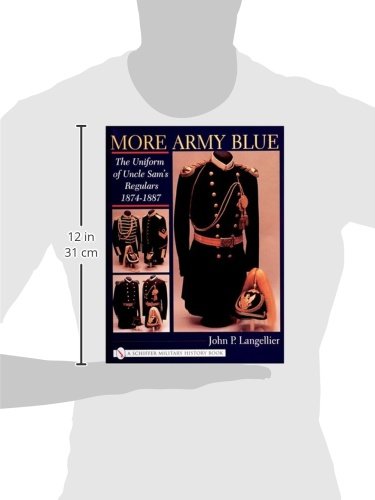 More Army Blue: The Uniform of Uncle Sam’s Regulars 1874-1887 (Schiffer Military History) - Thumbnail 2