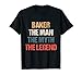 Baker The Man The Myth The Legend - Regalo divertido para hornear Camiseta