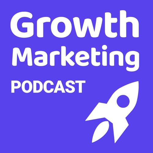 Growth Marketing Podcast Podcast Por Dane Golden and Steve Goers arte de portada