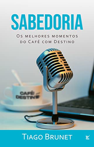 Sabedoria: Os melhores momentos do café com destino