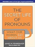 The Secret Life of Pronouns: What Our Words Say About Us, Bonus Printable PDF Charts, Figures, and Graphs