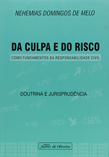 Da Culpa E Do Risco - Como Fundamentos Da Responsabilidade Civil - Dou