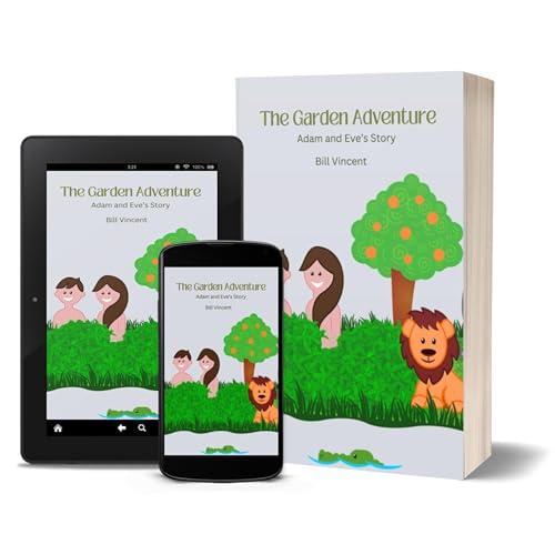 The Garden Adventure: Adam and Eve's Story by Bill Vincent - Overview