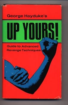 Hardcover Up Yours: Guide to Advanced Revenge Techniques Book