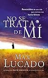  No se trata de mí: Rescatados de una vida que creíamos nos haría felices