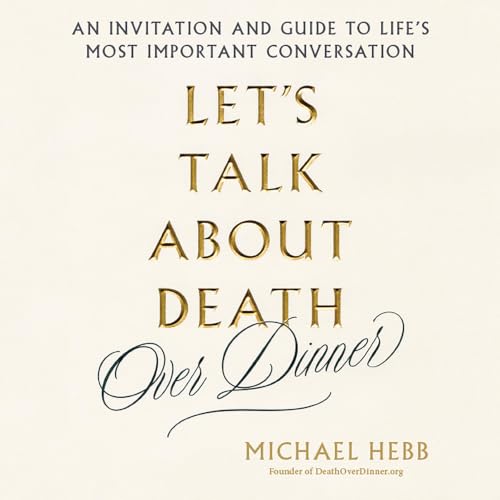 Let's Talk about Death (over Dinner) Audiolivro Por Michael Hebb capa