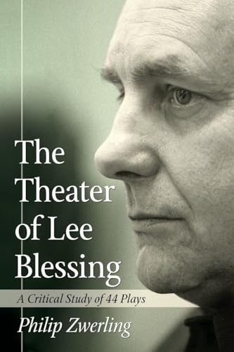 The Theater of Lee Blessing: A Critical Study o... 0786471107 Book Cover