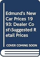 Edmund's New Car Prices 1993: Dealer Cost/Suggested Retail Prices 0312919433 Book Cover