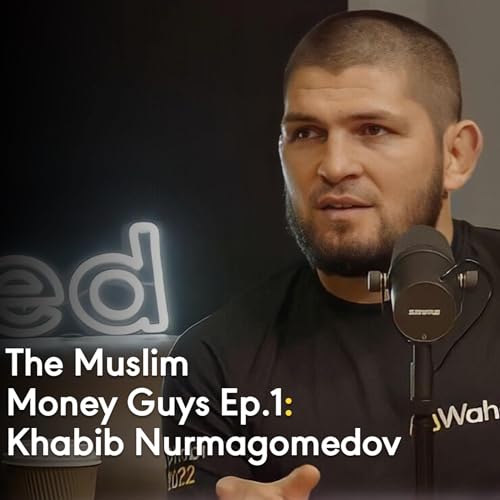 The Muslim Money Experts Episode 1 | Khabib Nurmagomedov