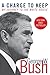 A Charge to Keep: My Journey to the White House  President George W. Bush's Revealing Memoir of Values and Leadership