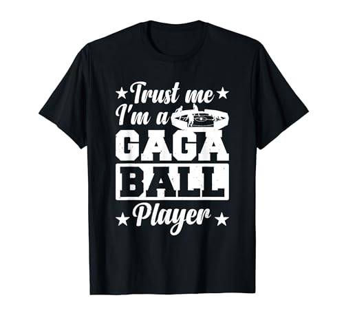 Gagaball Pit Gagaball - Confía en mí, soy jugador de Gagaball Camiseta