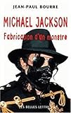  Michael Jackson. Fabrication D\'Un Monstre