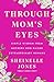 Through Mom's Eyes: Simple Wisdom From Mothers Who Raised Extraordinary Humans