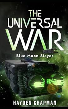 Paperback The Universal War: Blue Moon Slayer Book