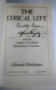 The Lyrical Left: Randolph Bourne, Alfred Stieglitz, and the Origins of Cultural Radicalism in America