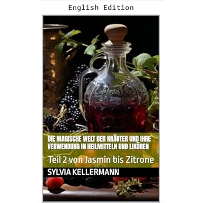 The Magical World of Herbs and Their Use in Remedies and Liqueurs