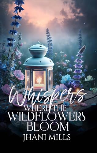 Whispers Where The Wildflowers Bloom