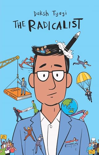 Image of The Radicalist: From Daksh Tyagi, author of A Nation of Idiots