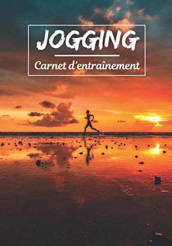 Jogging Carnet d’entraînement: Planifiez vos entraînements en avance | Exercice, commentaire et objectif pour chaque session d’entraînement | Passionnée de sport : Jogging, running, marche, ...