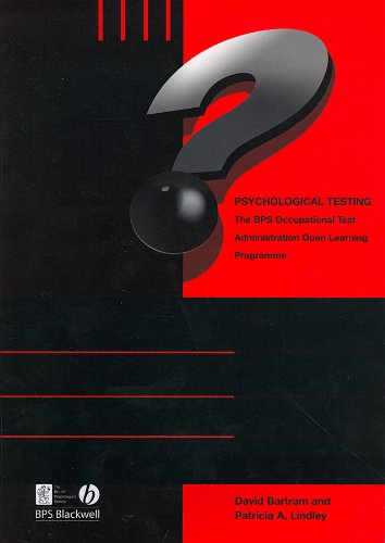 Psychological Testing: Bps Occupational Test Administration Open Learning Programme