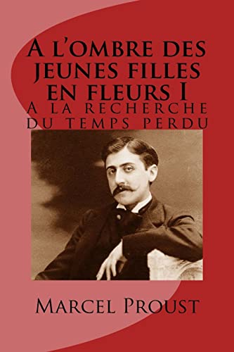 A l'ombre des jeunes filles en fleurs I: A la r... [French] 1517051177 Book Cover