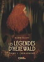 Les Légendes d'Hexewald - Tome I: Séraphine (French Edition) B0HJYWNK2Z Book Cover