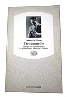 Tre commedie: Le bugie con le gambe lunghe - La grande magia - Bene mio e core mio 8806124560 Book Cover