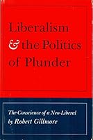 Liberalism and the Politics of Plunder 0872330877 Book Cover