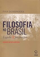 Filosofia no Brasil. Legados e Perspectivas 8539306670 Book Cover
