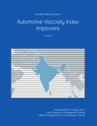 The 2023-2028 Outlook for Automotive Viscosity Index Improvers in India