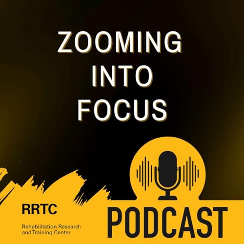 『Zooming into Focus: A VCU-RRTC-IDD Podcast』のカバーアート