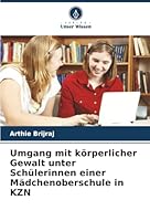 Umgang mit körperlicher Gewalt unter Schülerinnen einer Mädchenoberschule in KZN (German Edition) 6203901563 Book Cover