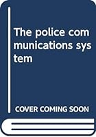 The police communications system, B0006DXUDU Book Cover