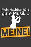  Mein Nachbar hört gute Musik… Meine!: Linierter DinA 5 Jahres-Kalender 2020 für Musikerinnen und Musiker Terminplaner Musik Kalender