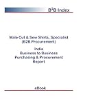  Male Cut & Sew Shirts, Specialist (B2B Procurement) in India: B2B Purchasing + Procurement Values (English Edition)