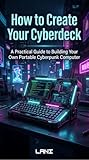 HOW TO CREATE YOUR CYBERDECK