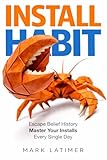 os installation date  Install Habit: Escape Belief History. Master Your Installs. Every Single Day. (English Edition)