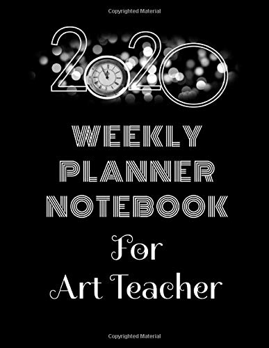 2020 Weekly Planner Notebook For Art Teacher: C... 1654235547 Book Cover
