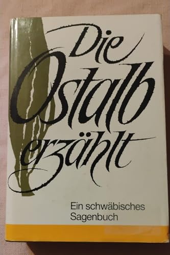 Die Ostalb erzählt: Ein schwäbisches Sagenbuch